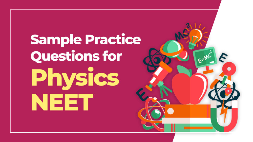 Free Sample practice questions for NEET