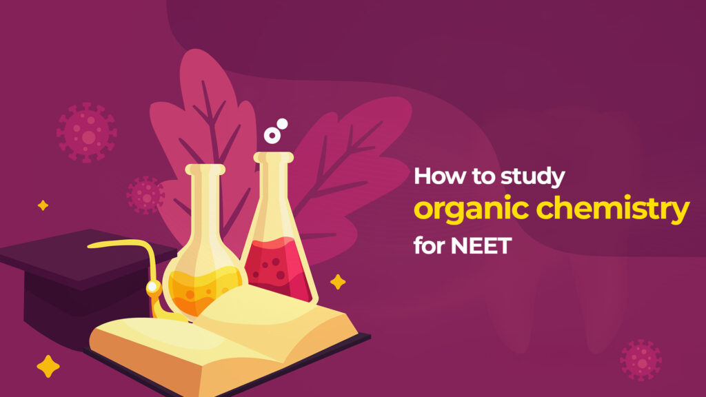 How to prepare organic chemistry for NEET