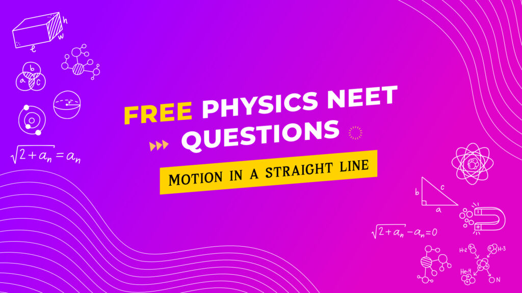10 MCQs from motion in a straight line - NEET physics