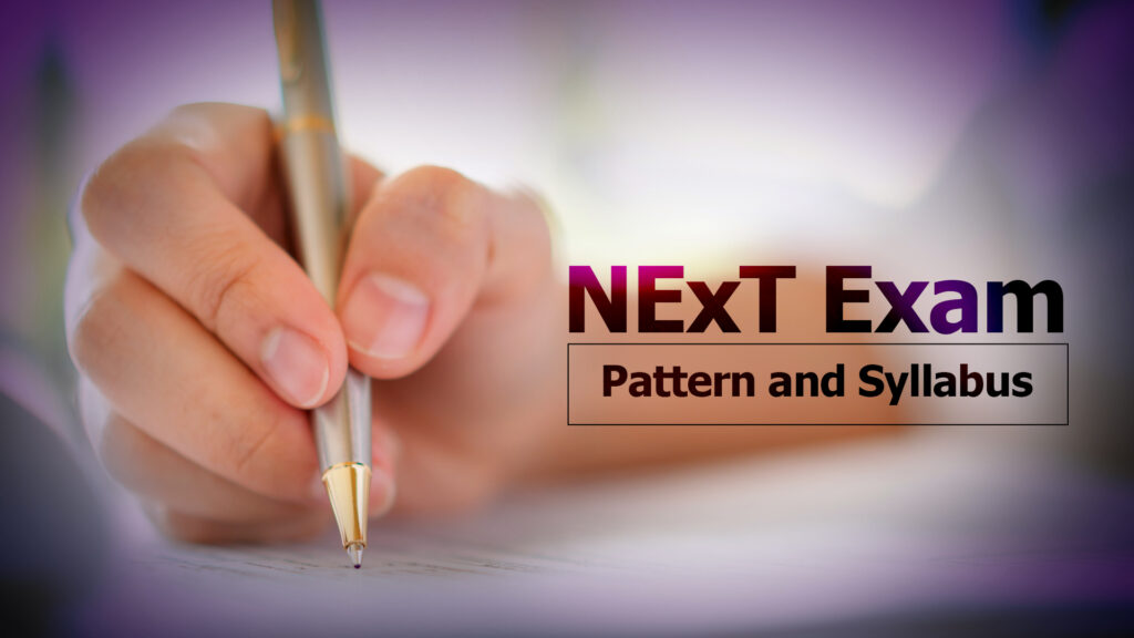 NEXT 2022 Exam Pattern and Syllabus, National Exit Test Latest Exam Pattern, Exit Test MBBS Syllabus