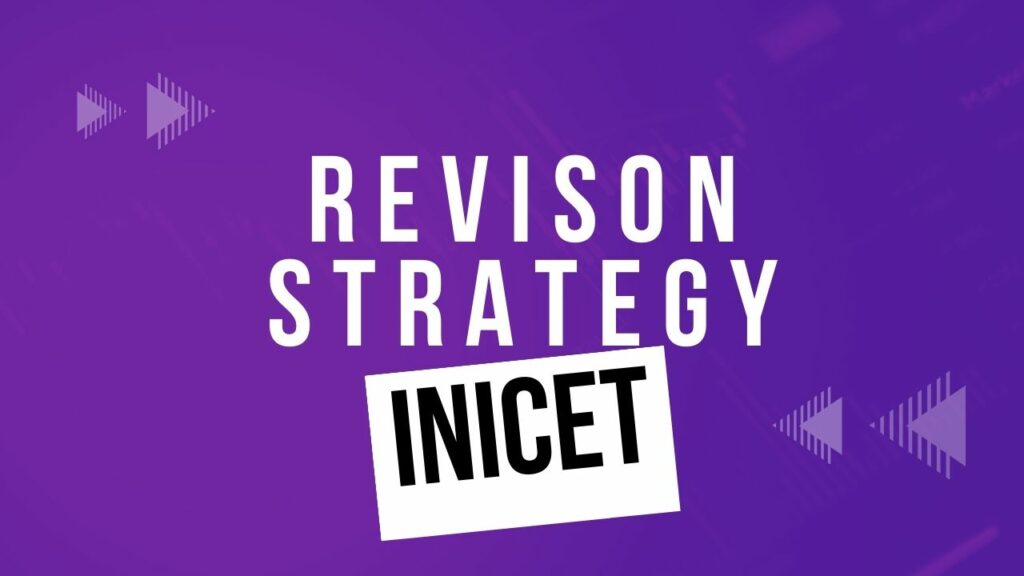 revision strategy for INICET