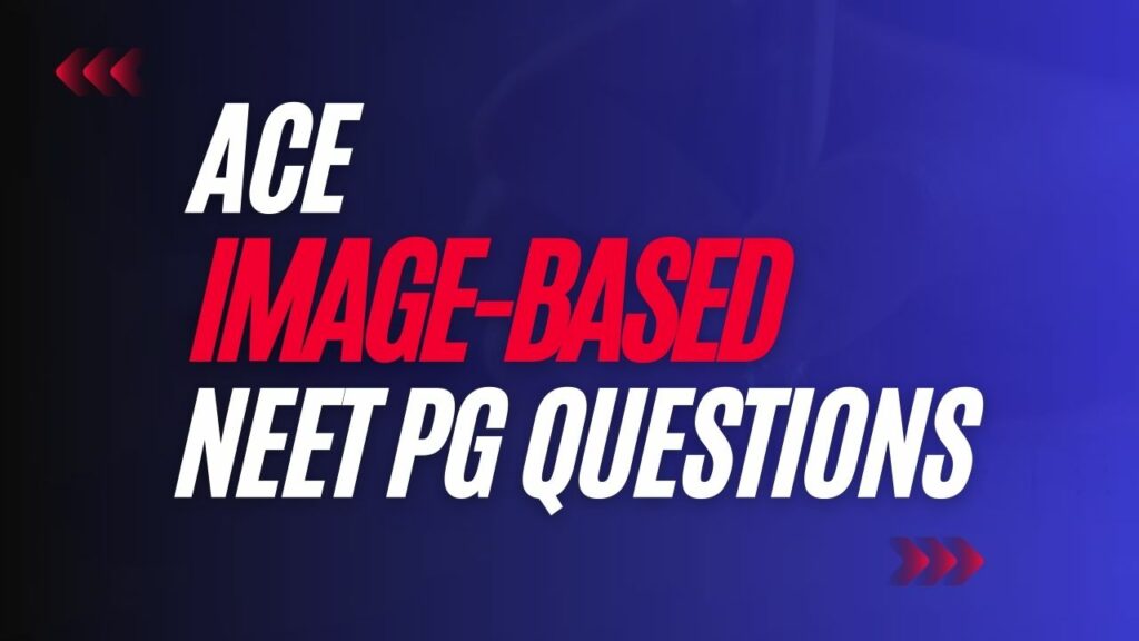 Prepare for image based questions in NEET PG