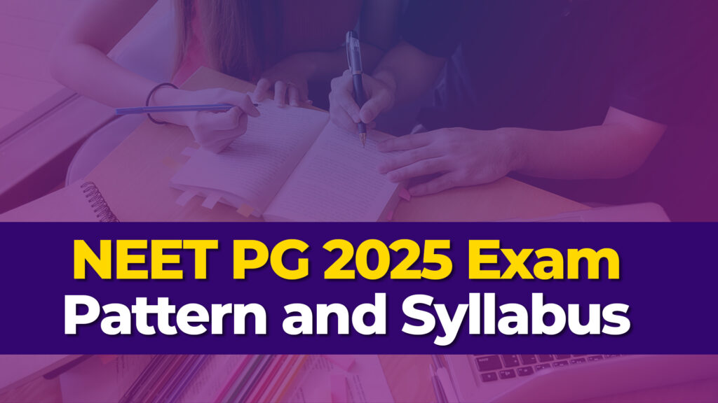 NEET PG 2025 Exam Pattern and Syllabus