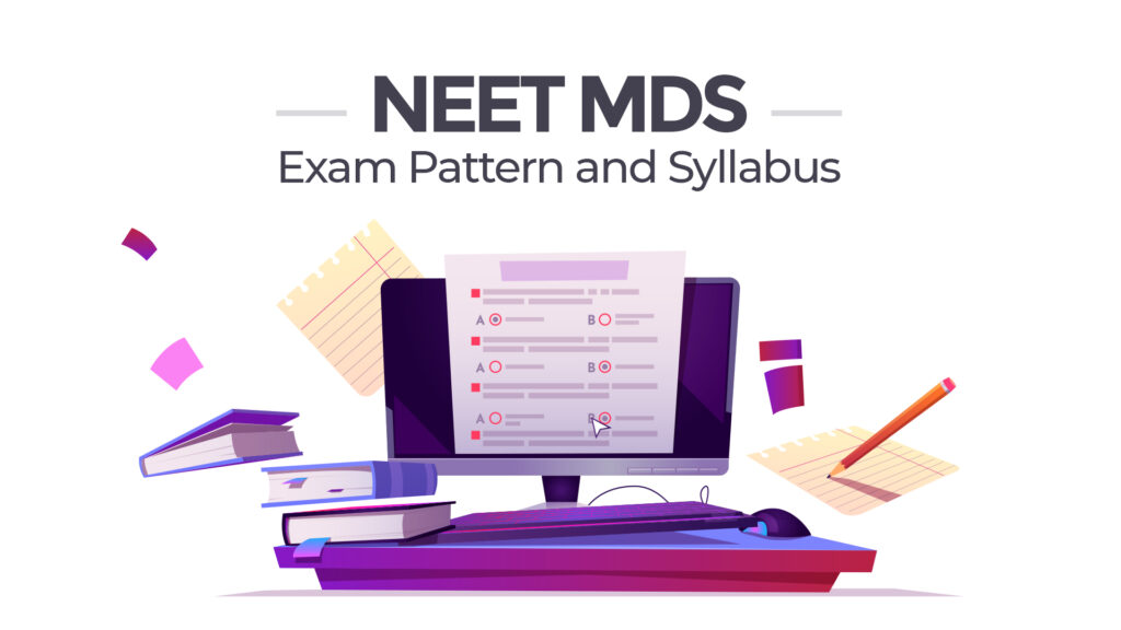 Latest NEET MDS Syllabus and Exam Pattern