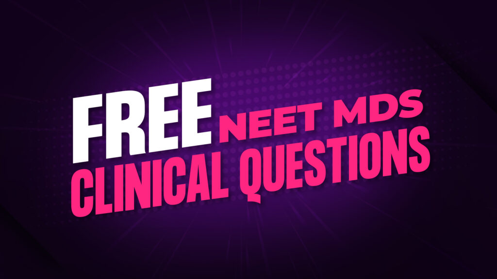 PULP free NEET MDS clinical questions 