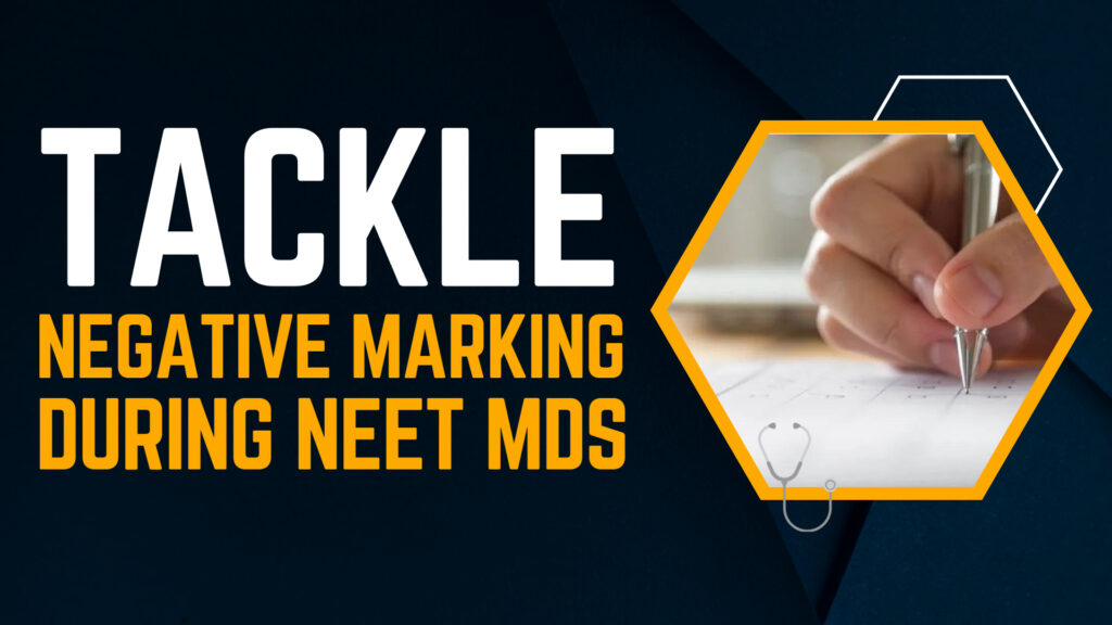 Tackle negative markings in NEET MDS