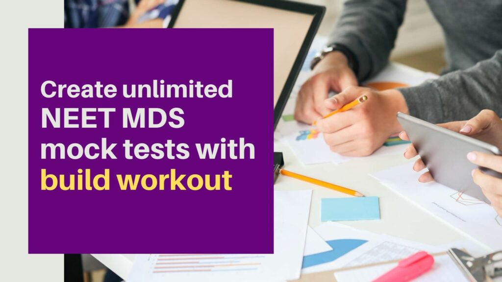 Create unlimited NEET MDS mock tests with PULP's build your workout 