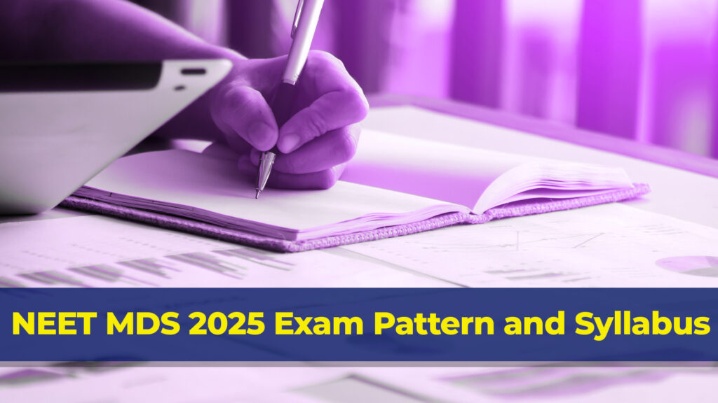 NEET MDS 2025 exam pattern and syllabus